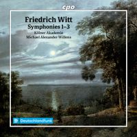 Kölner Akademie - Friedrich Witt: Symphonies 1-3