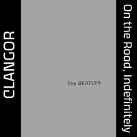 Clangor - On The Road, Indefinitely