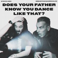 Steve Aoki - Does Your Father Know You Dance Like That?