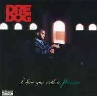 Dre  Dog - I Hate You with a Passion