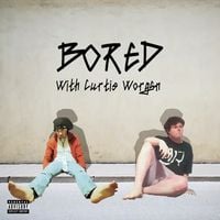Bobby Labrecque - Bored (ft. Curtis Worgan)