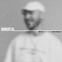 Beto - INMORTAL
