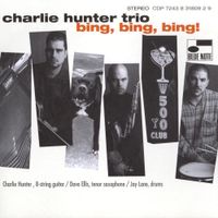 Charlie Hunter - Bing, Bing, Bing!
