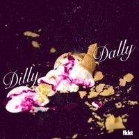 Dilly Dally - Fkkt