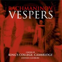 Stephen Cleobury - Rachmaninov: Vespers, Op. 37