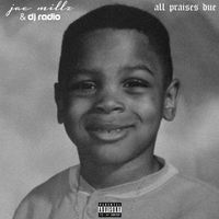 Jae Millz & DJ Radio - All Praises Due