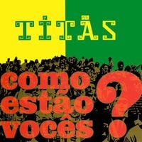 Tit&atilde;s - Como Est&atilde;o Voc&ecirc;s?