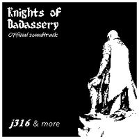 J316 - Knights of Badassery Official Soundtrack, Vol.1