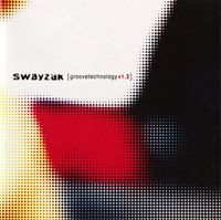 Swayzak - Groovetechnology v1.3