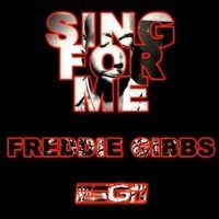 Freddie Gibbs - Sing For Me