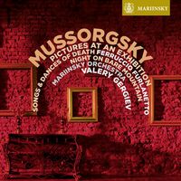 Valery Gergiev - Mussorgsky: Pictures At An Exhibition; Songs and Dances of Death, Night On Bare Mountain