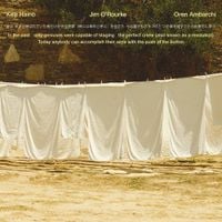 Oren Ambarchi / Keiji Haino / Jim O'Rourke - 昔は 天才と呼ばれていた者だけが完全犯罪（時には革命と呼ぶ）を企てた 今は誰でもボタンひとつで事を成すことが出来てしまう [In the past only geniuses were capable of staging the perfect crime (also known as a revolution) Today anybody can accompl
