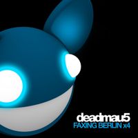 deadmau5 - Faxing Berlin x4
