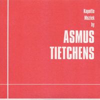 Asmus Tietchens - Kapotte Muziek by Asmus Tietchens