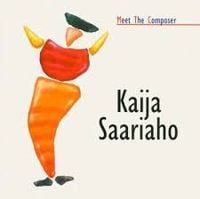 Various Artists - Meet the Composer: Kaija Saariaho