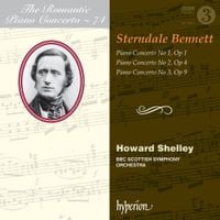 Howard Shelley - Sterndale Bennett: Piano Concerto No 1, Op 1; Piano Concerto No 2, Op 4; Piano Concerto No 3, Op 9