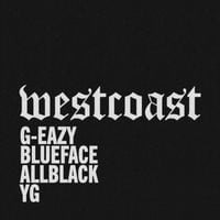 G-Eazy & Blueface - West Coast (Remix)