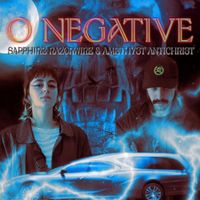 Sapphire Razorwire & Amethyst Antichrist - O NEGATIVE