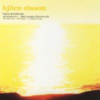 Bj&ouml;rn Olsson - Instrumentalmusik... Att Sjunka In I... Eller Kanske F&ouml;rsvinna Till.