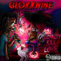 9lokkNine - Loyalty Kill Love