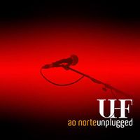 UHF - Ao Norte Unplugged