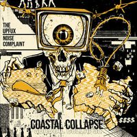 Noise Complaint - Coastal Collapse