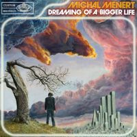 Michal Menert - Dreaming of a Bigger Life
