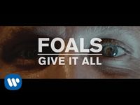 Foals - Give It All