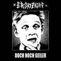 Ersatzkopf - Doch Noch Geiler