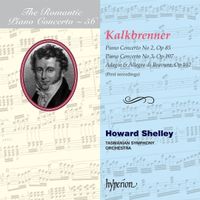 Howard Shelley - Kalkbrenner: Piano Concerto No 2, Op 85; Piano Concerto No 3, Op 107; Adagio & Allegro di Bravura, Op 102