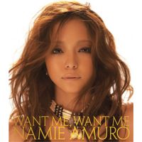 安室奈美恵 [Namie Amuro] - WANT ME, WANT ME
