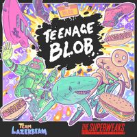 The Superweaks - Teenage Blob