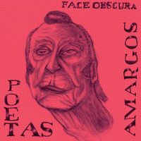 Poetas Amargos - Face Obscura