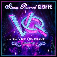 Steam Powered Giraffe - The Vice Quadrant