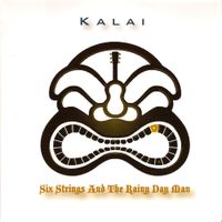Kalai - Six Strings and The Rainy Day Man