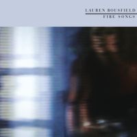 Lauren Bousfield - Fire Songs