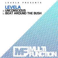Levela - Unconscious / Beat Around The Bush