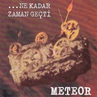 Meteor - Ne Kadar Zaman Ge&ccedil;ti