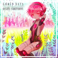 GHOST DATA - Oishii Symphony