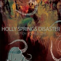 The Holly Springs Disaster - Motion Sickness Love