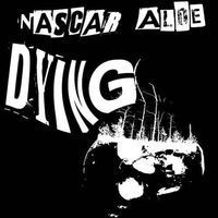 nascar aloe - Dying
