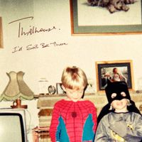 Thrillhouse - I'll Still Be There