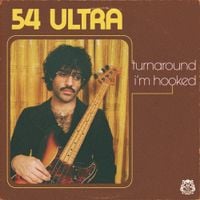 54 Ultra - Turnaround / I'm Hooked