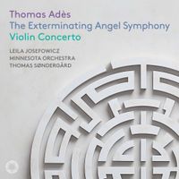 Minnesota Orchestra - Thomas Ad&egrave;s: The Exterminating Angel Symphony; Violin Concerto