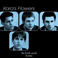 Kara's Flowers - The Fourth World - B-Sides