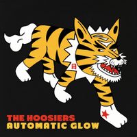 The Hoosiers - Automatic Glow