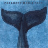 Pregnant Whale Pain - Pregnant Whale Pain