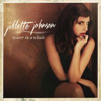 Jillette Johnson - Water In A Whale