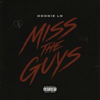Doodie Lo - Miss The Guys