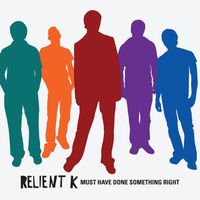 Relient K - Must Have Done Something Right